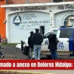 Ataque a anexo de Dolores Hidalgo deja 3 muertos; la violencia en la Cuna de la Independencia anda suelta