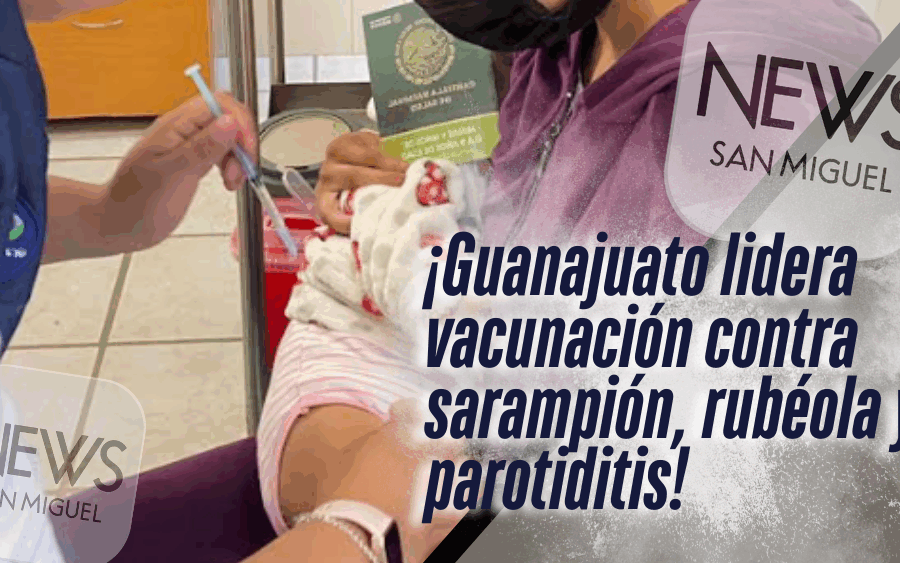 Vacunación infantil en Guanajuato rebasa meta nacional