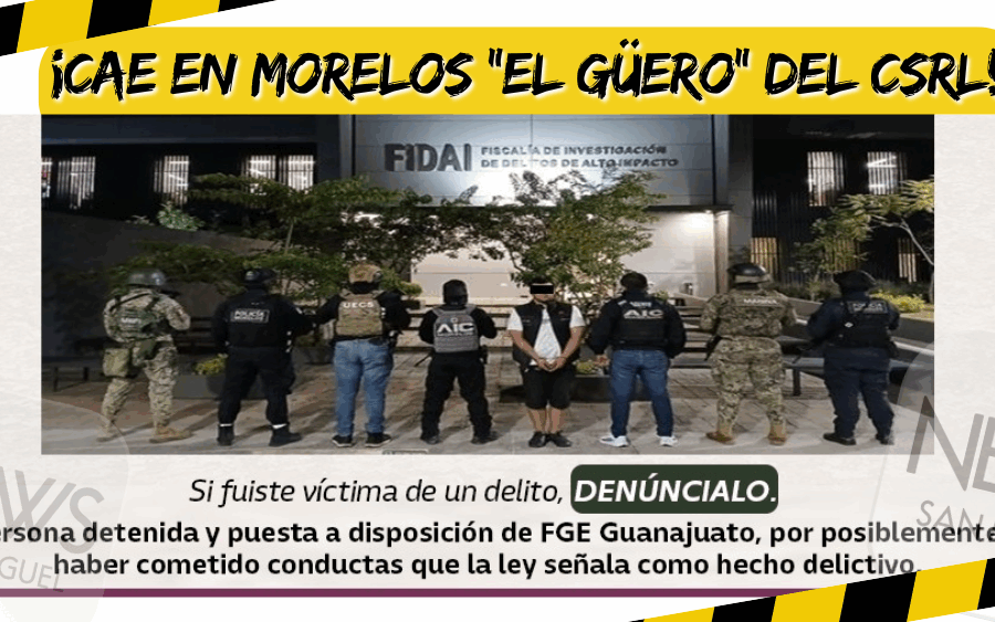 Capturan en Morelos a “El Güero” del CSRL vinculado a extorsiones en Gto