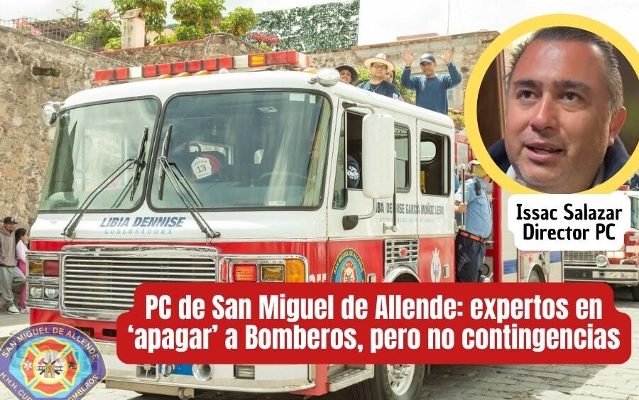 San Miguel de Allende: Protección Civil y el pleito con Bomberos vuelve a encender la polémica