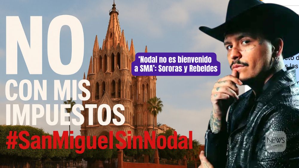 ‘Nodal no es bienvenido a San Miguel de Allende’: colectivo Sororas y Rebeldes pone un alto al uso de dinero público para contratar violentadores
