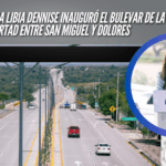 Libia Dennise inaugura el Bulevar de La Libertad entre San Miguel y Dolores