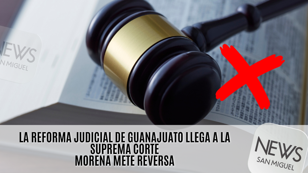SCJN y Morena dicen no a reforma judicial de GTO