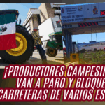 ¡Productores campesinos prenden bloqueos en carreteras! Gobierno no cumple sus peticiones