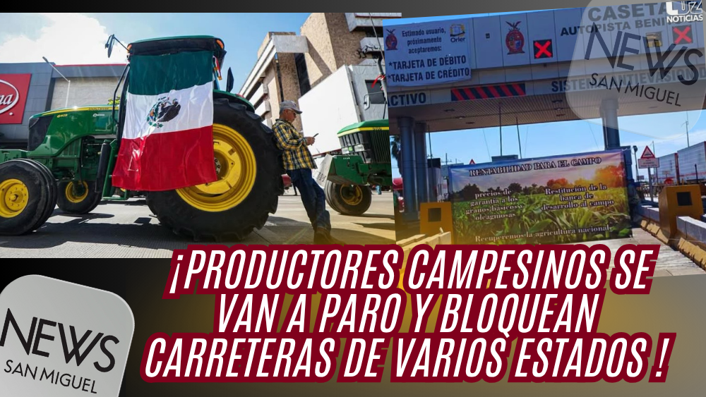 ¡Productores campesinos prenden bloqueos en carreteras! Gobierno no cumple sus peticiones