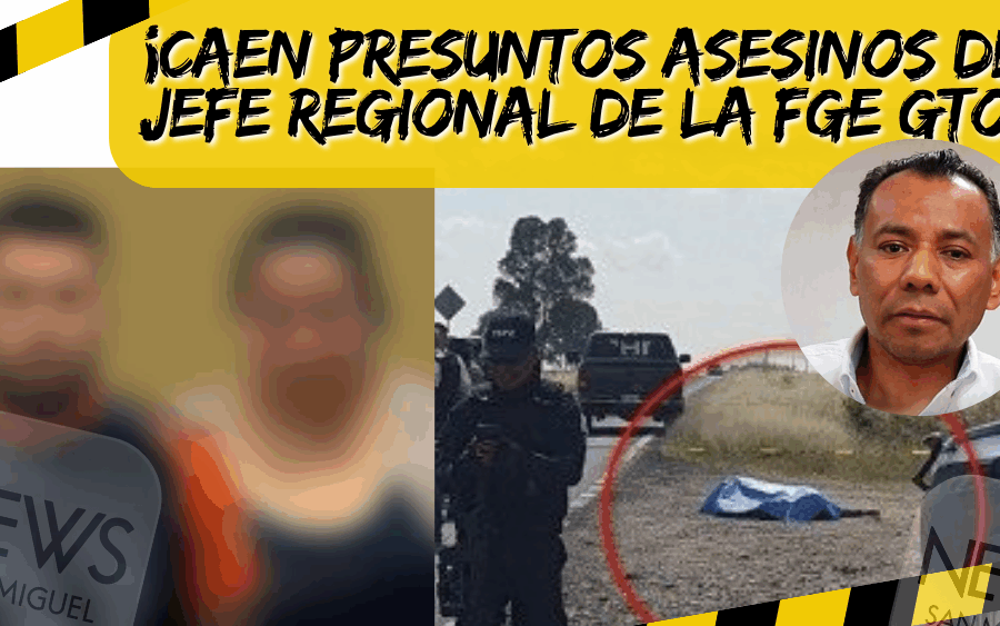 Homicidio de funcionario de la Fiscalía de Guanajuato: capturan a presuntos responsables