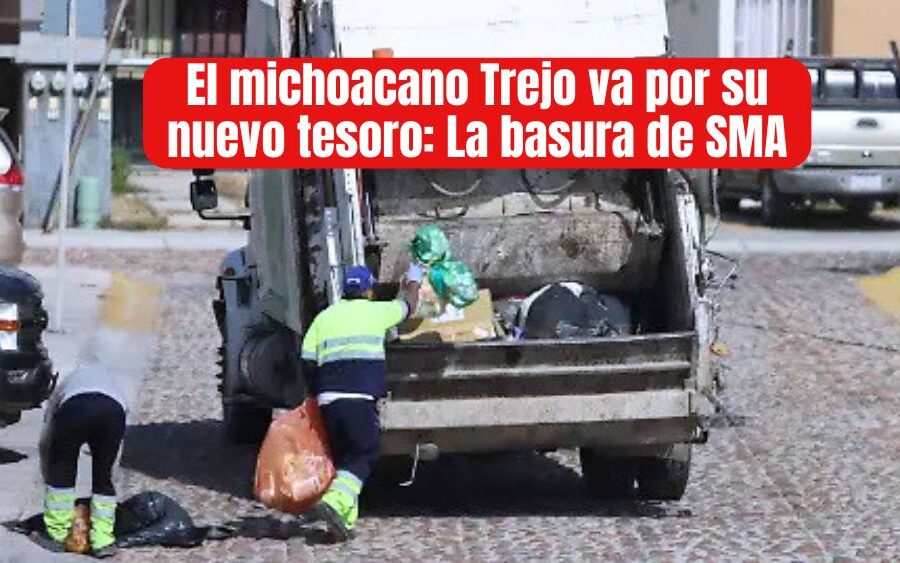 El nuevo ‘negociazo’ del michoacano Trejo: ahora va por la basura de San Miguel de Allende