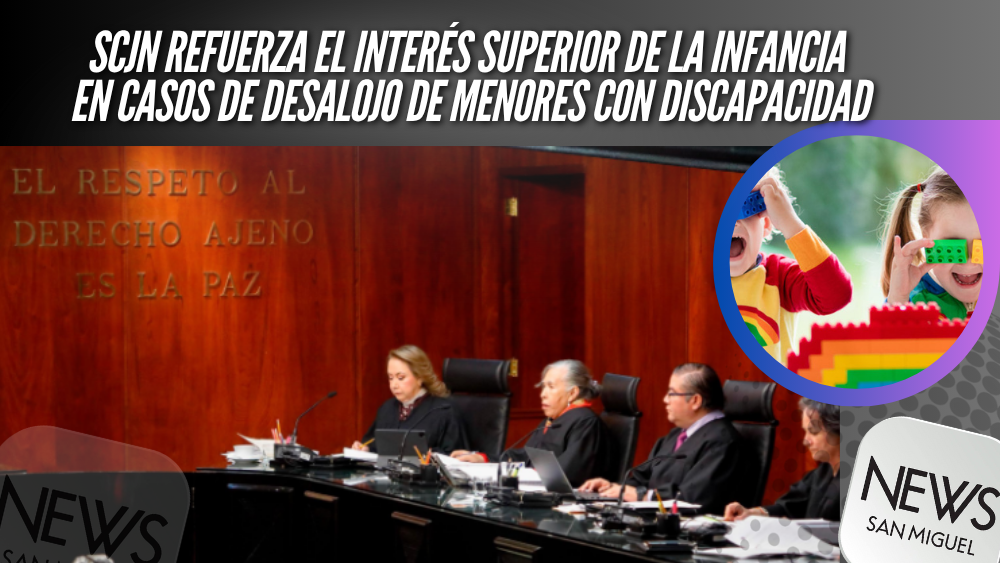 SCJN refuerza el interés superior de la infancia en casos de desalojo