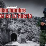 Hallan a un hombre sin vida cerca del túnel de La Huerta; Fiscalía ya investiga