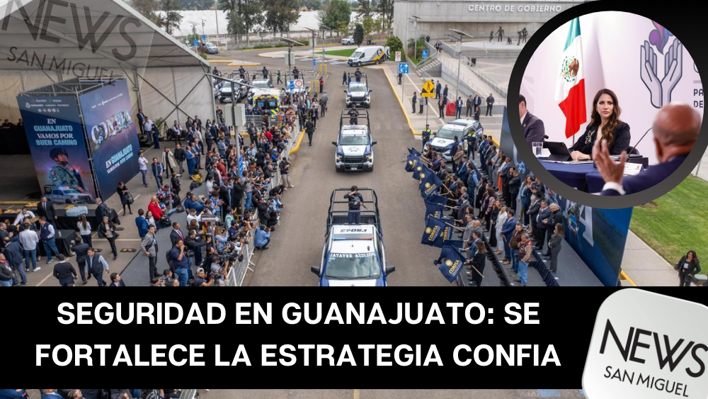 Seguridad: Guanajuato fortalece la estrategia CONFIA
