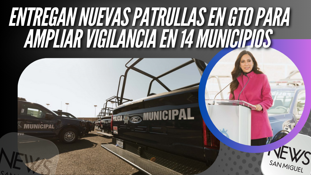 Guanajuato refuerza seguridad con entrega de 22 patrullas a 14 municipios