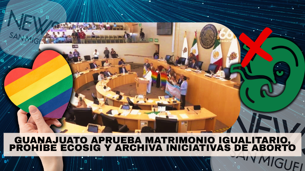 Guanajuato aprueba matrimonio igualitario, prohíbe ECOSIG y archiva iniciativas sobre aborto