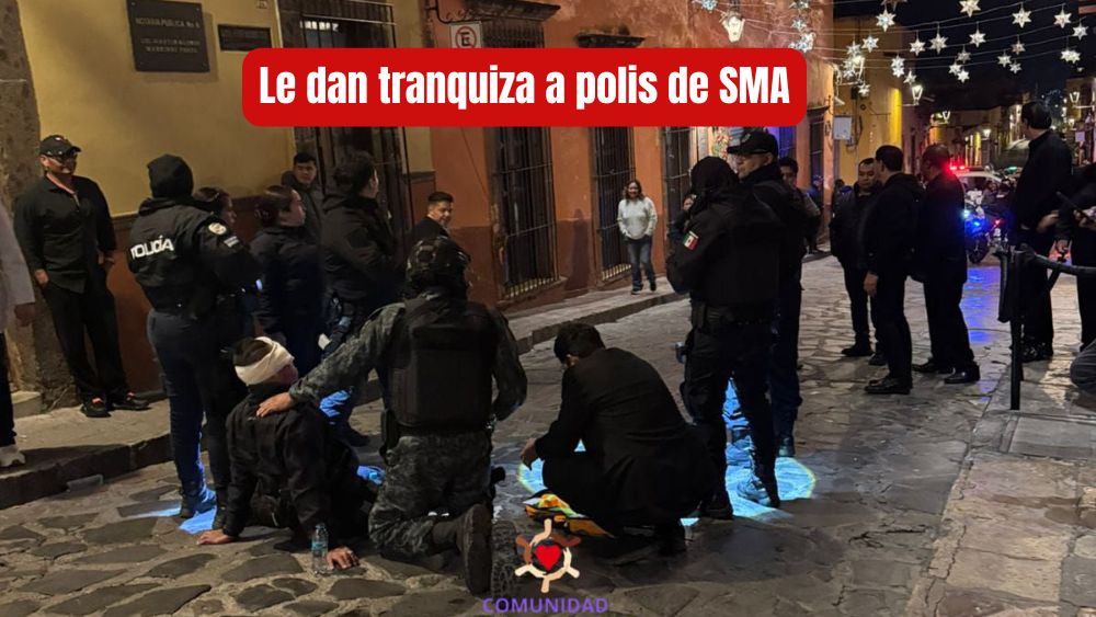 Tranquiza a policías de San Miguel de Allende deja 2 heridos y 5 detenidos