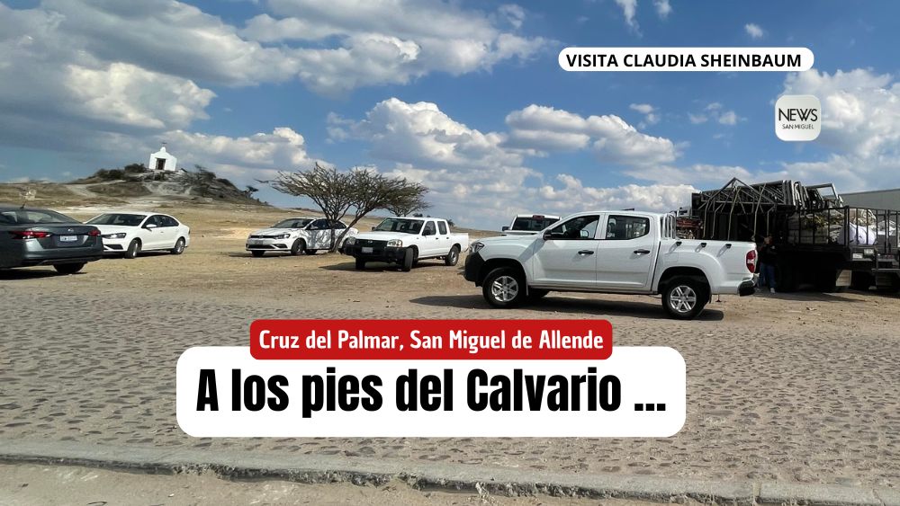 A los pies del Calvario, el lugar a donde llegará la Presidenta de México, en Cruz del Palmar