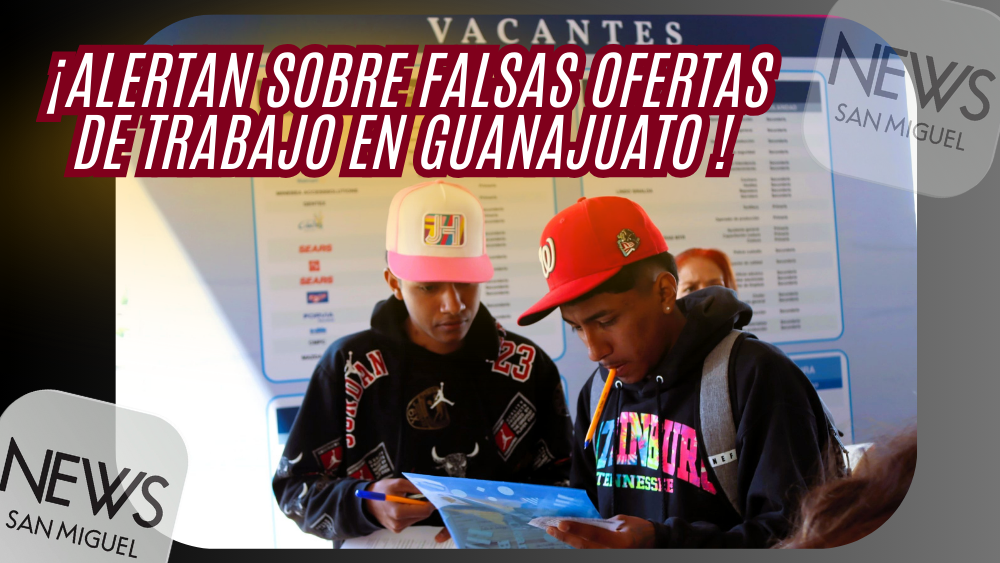 Gobierno de Guanajuato alerta por falsas ofertas de empleo y reclutamientos irregulares