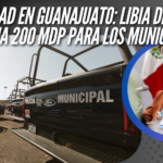 Seguridad en Guanajuato: Libia Dennise destina 200 MDP a policías municipales