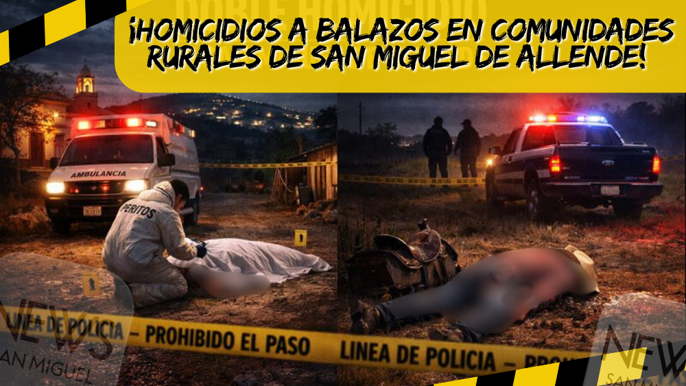 Doble homicidio a balazos sacude comunidades rurales de San Miguel de Allende