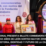 Lotería Nacional presenta billete conmemorativo por los 450 años de León, Guanajuato