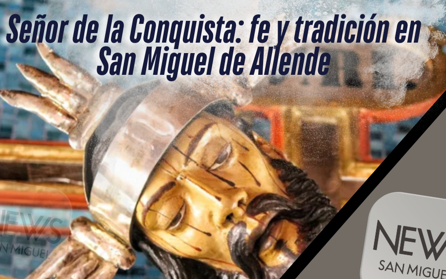 Señor de la Conquista: fe, danzas y tradición en San Miguel de Allende