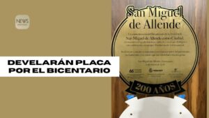Develarán placa por el Bicentenario de San Miguel de Allende