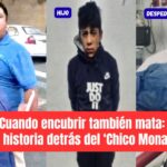 Del encubrimiento a la tragedia: la historia del ‘Chico Monas’ que terminó en muerte