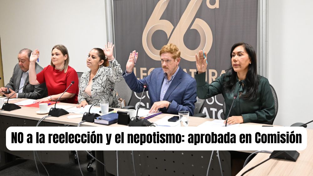 No más reeleción ni ‘primos incómodos’ en municipios: Congreso de Guanajuato da el primer paso