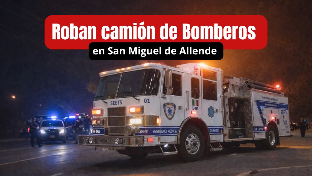 Robo de película en San Miguel de Allende: se llevan camión de Bomberos y llegan a Dolores Hidalgo