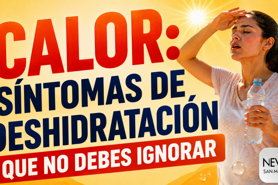 CALOR: Síntomas de deshidratación que no debes ignorar