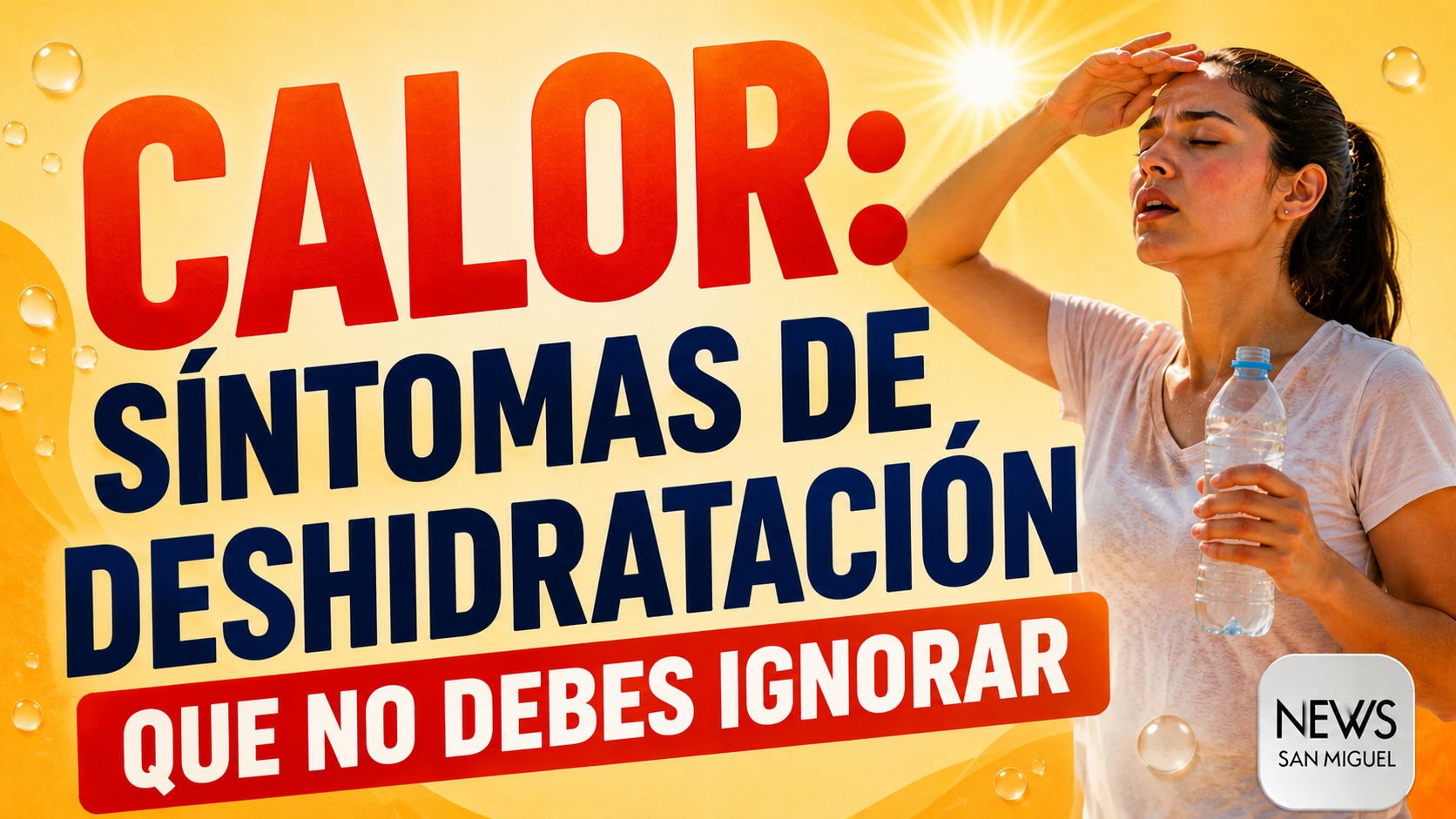 CALOR: Síntomas de deshidratación que no debes ignorar