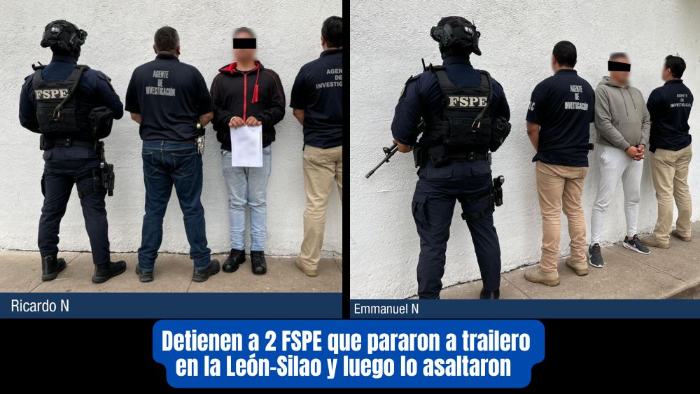 Caen 2 elementos de FSPE acusados de ‘poner’ a transportista en manos del crimen organizado en la León-Silao