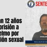 Lo cacharon en el acto y terminó tras las rejas: le dan 12 años de prisión a Anselmo por agresión sexual