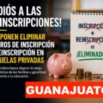 ¿Adiós a las inscripciones? Proponen eliminar ese cobro en escuelas privadas de Guanajuato