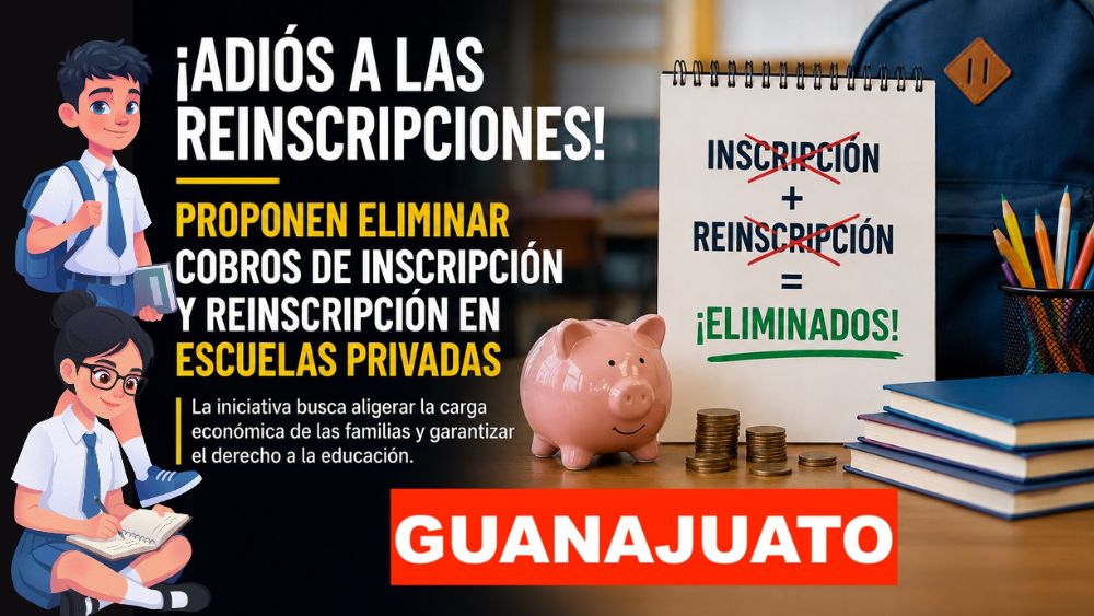 ¿Adiós a las inscripciones? Proponen eliminar ese cobro en escuelas privadas de Guanajuato