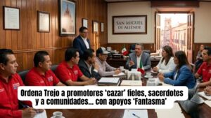 Alcalde de San Miguel de Allende se reúne con promotores; les pide prometer apoyos ‘fantasma’ a iglesias, comunidades y que hablen mal del INPI
