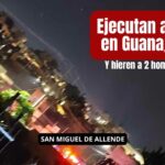 Se rompe la calma en San Miguel de Allende: anoche ejecutan a balazos a mujer en Guanajuatito y 2 hombres heridos