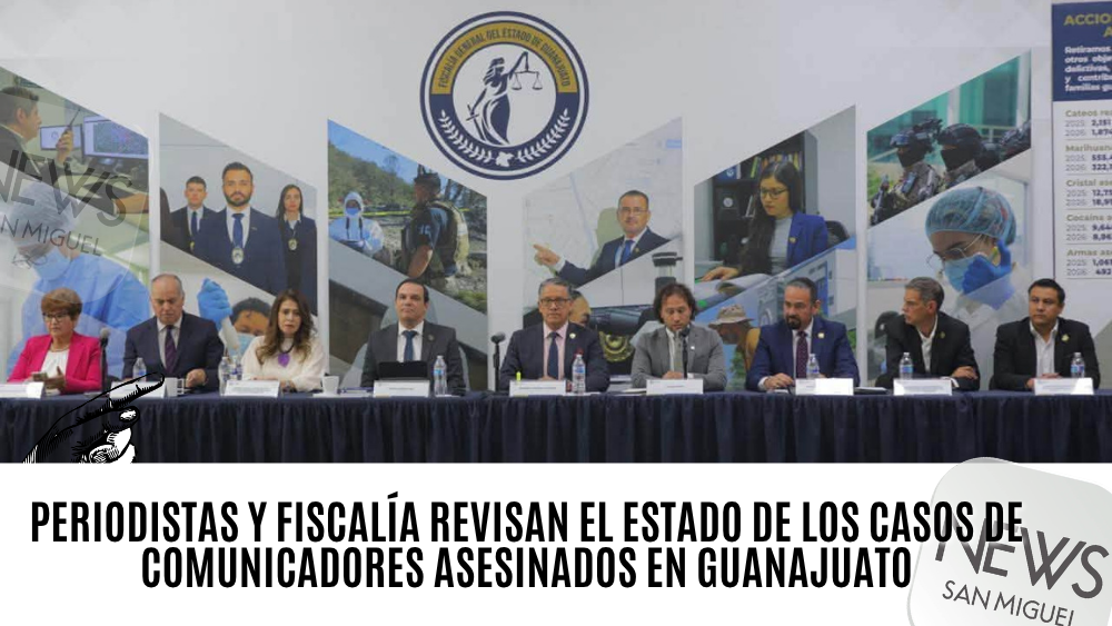 Fiscalía informa al gremio periodístico sobre los casos de periodistas asesinados en Guanajuato