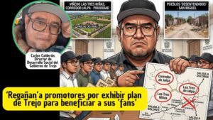Director de Desarrollo Social arma ‘zafarrancho’ y regaña a promotores por andar ‘exhibiendo’ planes de Trejo
