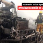 Por no ‘pagar piso’ atacan taller en San Miguel de Allende; Fiscalía ya investiga extorsión