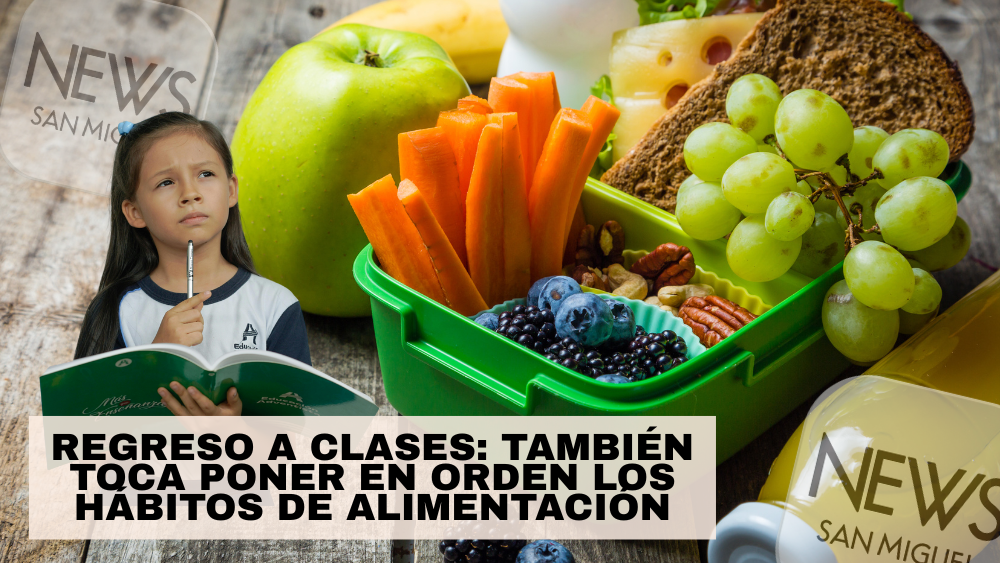 REGRESO A CLASES.- TAMBIÉN TOCA PONER EN ORDEN LOS HÁBITOS DE ALIMENTACIÓN