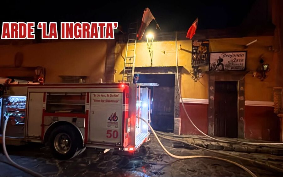 Mientras San Miguel de Allende dormía, ardió ‘La Ingrata’