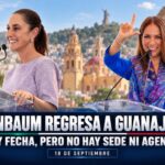 Sheinbaum regresa a Guanajuato el 18 de septiembre, aún se espera la agenda: Libia Denisse