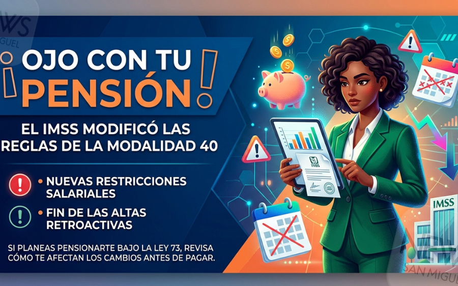 ¡LA PENSIÓN! IMSS cambia la Modalidad 40: limita salarios y elimina pagos retroactivos