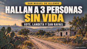 Hoy hallan a 3 personas sin vida: en Xote, Landeta y ahora la San Rafael, en San Miguel de Allende