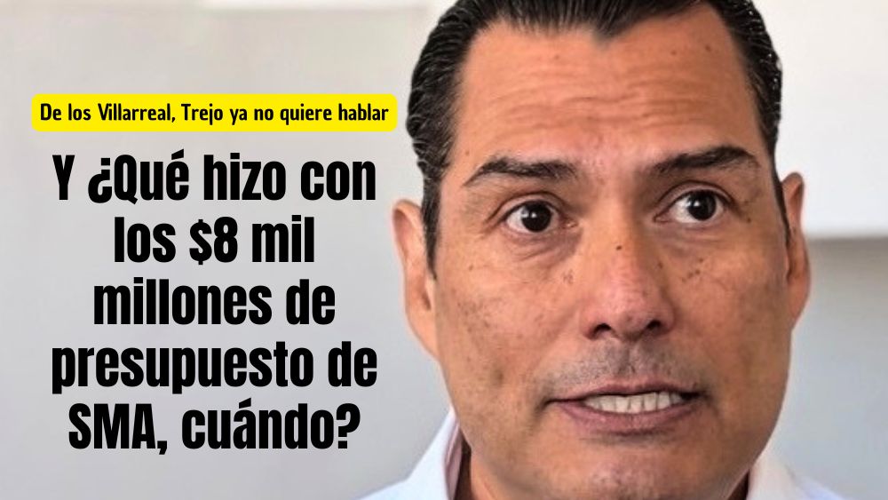 Trejo dice que ya no quiere hablar de los Villarreal; y de qué hizo con los $8.5 mil millones de presupuesto en 5 años  ¿cuándo?